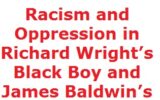 Racism and Oppression in Richard Wright’s Black Boy and James Baldwin’s Go Tell It on the Mountain