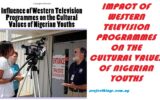 Impact Of Western Television Programmes On The Cultural Values Of Nigerian Youths