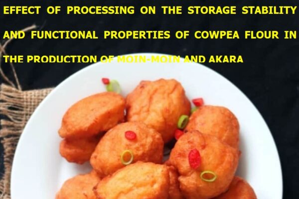 Effect of Processing On the Storage Stability and Functional Properties of Cowpea Flour in the Production of Moin-Moin and Akara