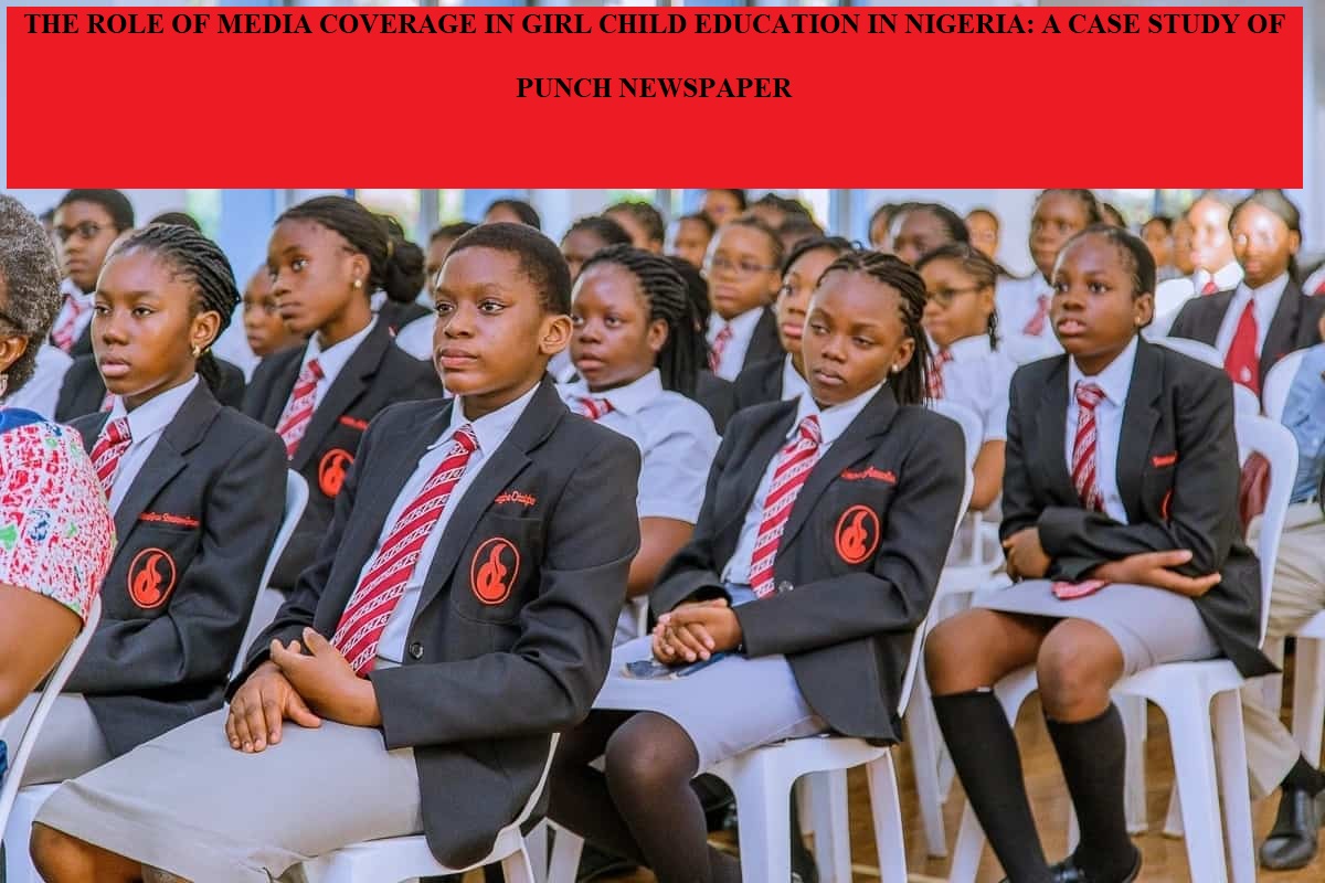 The Role of Media Coverage in Girl Child Education in Nigeria: A Case Study of Punch Newspaper
