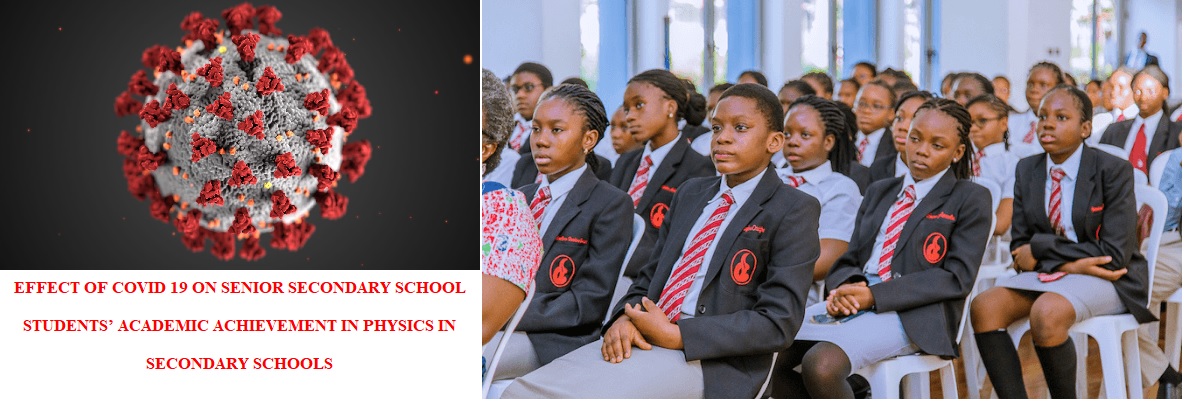 Effect of Covid 19 on Senior Secondary School Students’ Academic Achievement in Physics in Secondary Schools